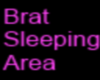 brat sleeping area