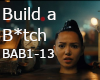 Build A B*tch