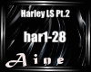 Harley LS Pt.2