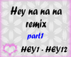 hey na na na rmx part1