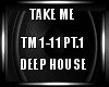 Take Me House PT.1