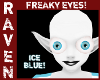 FREAKY EYES ICE BLUE!