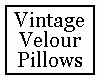 Vintage Velour Pillows