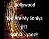 You Are My Soniya pt1