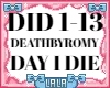 DAY I DIE DEATHBYROMY