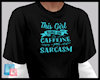 Caffeine & Sarcasm Shirt