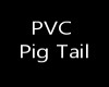Pvc Pig Tail