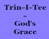 Trin-I-Tee- God's Grace