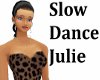 Slow Dance Julie