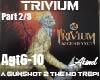 Trivium-A gunshot...P2
