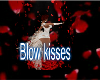 blow me kisses