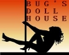 BUG'S DOLL HOUSE