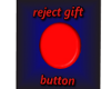 reject gift button