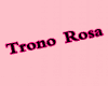 Trono  Rosa
