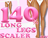 140% Long  Legs Scaler