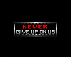 NEVER GIVE UP BADGE 56