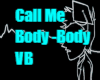 Call Me Body - Body VB