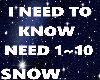 Snow* I Need To Know