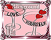 💘​Love Yourself