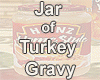 Jar of Turkey Gravy Der