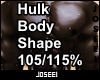 Hulk Body Shape 105/115%