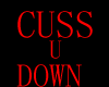 ~TRH~CUSS U DOWN !!