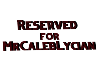 Reserved 4 MrCalebLycian