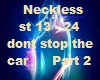 Neckless stop the car