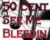 50 Cent-See Me Bleedin