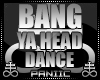 ♛ Bang Ya Head Dance
