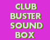 Club  Buster Sound Box