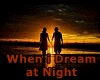 When i Dream at Night