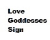 Love Goddesses Sign