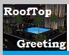 RoofTop Greeting
