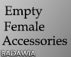 Empty Female Accessories