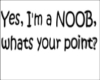 Yes, I'm a NOOB