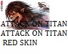 ATTACK ON TITAN RED SKIN