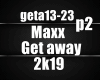 Maxx Get away 2K19 p2