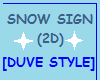 SNOW SIGN (2D)
