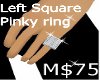 L Square Pinky Ring M$75