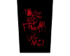 FREAK ME OUT