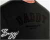 B | Daddy Uni Sweatshirt