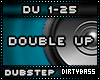 DU Double Up Dubstep