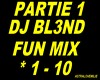 DJ BL3ND - FUN MIX  PT1