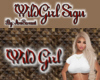 Wild Girl Sign