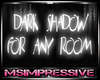 Dark Shadow For Rooms 