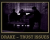 Drake Trust Issues VB1