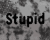 " Stupid Animated