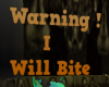 Warning! I Will Bite