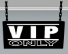 VIP Only Club Sign